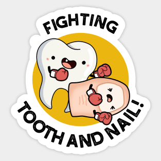 Fighting Tooth And Nail Funny Boxing Puns Sticker